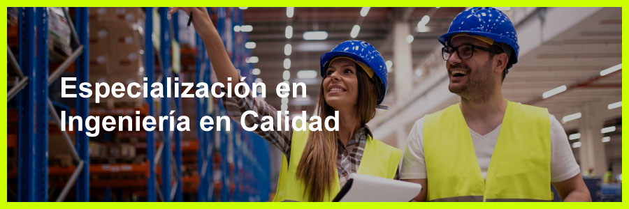 Especialización en Ingeniería en Calidad