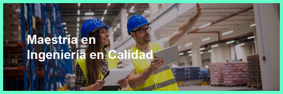 Maestría en Ingeniería en Calidad