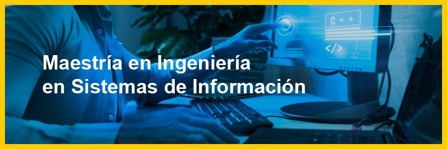 Maestría en Ingeniería en Sistemas de Información